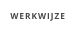 WERKWIJZE